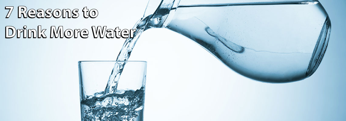 7 Reasons to Drink More Water